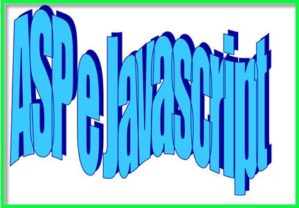 ASP e Javascript,tutorial asp,tutorial javascript,programmazione web