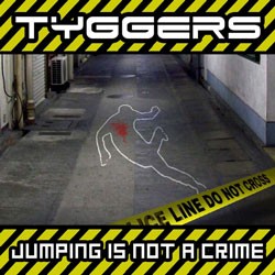 TYGGERS - Jumping Is Not A Crime